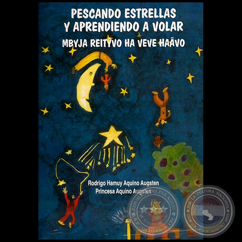 PESCANDO ESTRELLAS Y APRENDIENDO A VOLAR - Autores: RODRIGO HAMUY AQUINO AUGSTEN y PRINCESA AQUINO AUGSTEN - Ao 2000